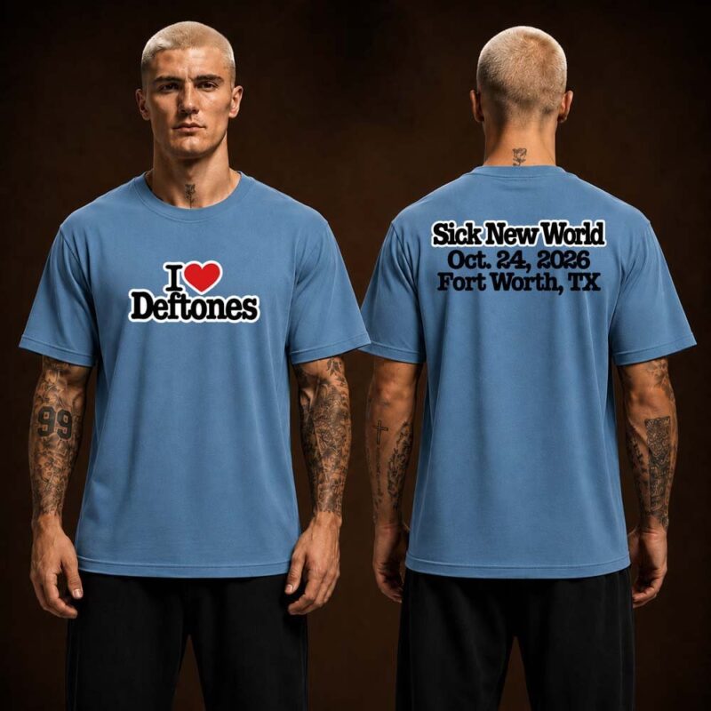 Deftones Sick New World Fort Worth TX 2026 T-Shirt Deftones Clothing Presents For Fans