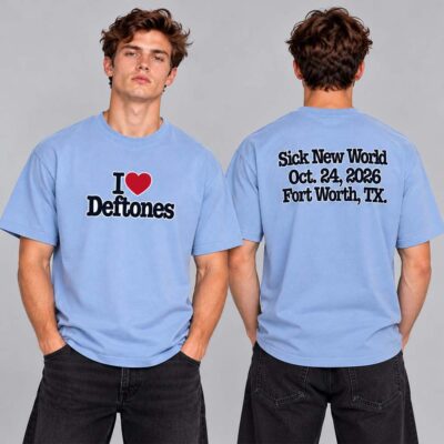 Deftones Sick New World Texas 2026 Event T-Shirt I Love Deftones Shirt Fan Gifts