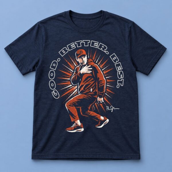 Ben Johnson Merch Chicago Bears Good Better Best T-Shirt Ben Johnson Clothing Gift For Fans